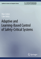 Adaptive and Learning-Based Control of Safety-Critical Systems (Synthesis Lectures on Computer Science) 3031293126 Book Cover