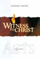 Witness to Christ: A Commentary on Acts 157924355X Book Cover