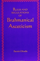 Rules and Regulations of Brahmanical Asceticism: Yatidharmasamuccaya of Yadava Prakasa (Suny Series in Religion) 0791422844 Book Cover