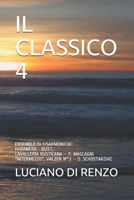 Il Classico 4: Ensemble Di Fisarmoniche: Habanera - Bizet, Cavalleria Rusticana - P. Mascagni "Intermezzo", Valzer N�2 - D. Schostakovic B092PJ9BNM Book Cover