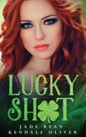 Lucky Shot B085DQB96X Book Cover