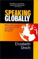 Speaking Globally, Updated Revision: Effective Presentations Across International and Cultural Boundaries 0971761507 Book Cover