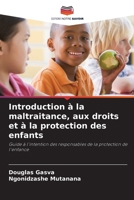 Introduction à la maltraitance, aux droits et à la protection des enfants (French Edition) 620759780X Book Cover