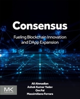 Consensus: Fueling Blockchain Innovation and Dapp Expansion 0443404399 Book Cover