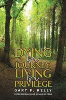 Dying Is a Journey, Living Is a Privilege B0FX62LVVH Book Cover