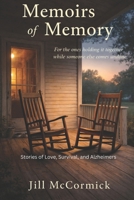 Memoirs of Memory: For the ones holding it together while someone else comes undone: Stories of Love, Survival, and Alzheimer’s B0GRHBC22R Book Cover