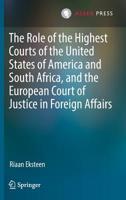 The Role of the Highest Courts of the United States of America and South Africa, and the European Court of Justice in Foreign Affairs 946265297X Book Cover