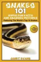 Snakes: 101 Super Fun Facts and Amazing Pictures - (Featuring the World's Top 10 Snakes with Coloring Pages) 163287671X Book Cover