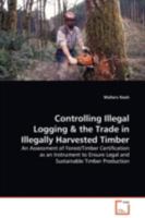 Controlling Illegal Logging 363913298X Book Cover