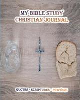 My Bible Study Christian Journal: Christian Workbook For Journaling, Quotes + Sermon Scripture Journal Combined - For Reflections, Meditations - Praise, Gratitude, and Blessings with Prayer Requests - 1074878191 Book Cover