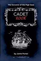 The Sorcerer of the High Seas (Cadet Rook) B0G2X5J9ND Book Cover