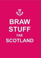 Braw Stuff Fae Scotland 1908661011 Book Cover