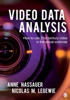 Video Data Analysis: How to Use 21st Century Video in the Social Sciences 1529722454 Book Cover