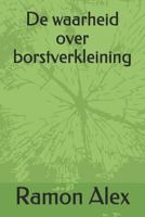 de Waarheid Over Borstverkleining 1980880042 Book Cover