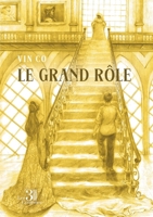 Le grand rôle B0F2HB1K3H Book Cover