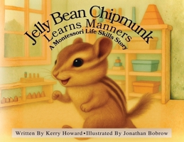 Jelly Bean Chipmunk Learns Manners B0G692ZLXR Book Cover