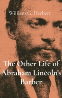 The Other Life of Abraham Lincoln's Barber B0DD9HY4GX Book Cover