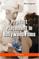 Product Placement in Hollywood Films: A History 0786419040 Book Cover