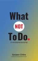 What Not To Do In Entrepreneurship null Book Cover