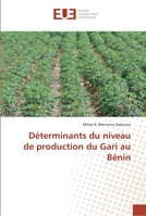 Déterminants du niveau de production du Gari au Bénin 6138424980 Book Cover