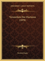 Verzeichnis Der Doctoren (1878) 1167408705 Book Cover