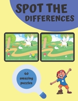 Spot The Differences 40 Amazing Puzzles: Stay Home Guessing Games For Kids and Adults B088B9ZCYV Book Cover