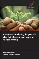 Kwas salicylowy lagodzil skutki stresu solnego u fasoli mung (Polish Edition) 6209978401 Book Cover