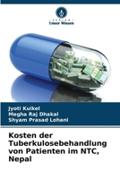 Kosten der Tuberkulosebehandlung von Patienten im NTC, Nepal 6207340744 Book Cover