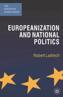 Europeanization and National Politics 1403918740 Book Cover