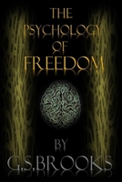 The Psychology Of Freedom 0981851894 Book Cover