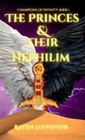 The Princes and Their Nephilim (Champions of Divinity) B0H1KBTLD3 Book Cover