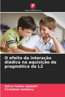 O efeito da interação diádica na aquisição da pragmática da L2 (Portuguese Edition) 620826426X Book Cover