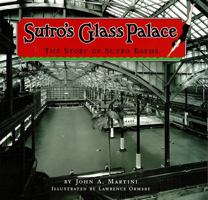 Sutro's Glass Palace: The Story of Sutro Baths 097614946X Book Cover