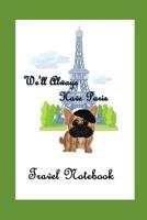 We'll Always Have Paris Travel Notebook 1076941990 Book Cover