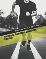 Preparing For The Academy Entry Fitness Evaluation B0GXR6CMRY Book Cover