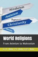 World Religions: From Animism to Mohronism 1717703623 Book Cover