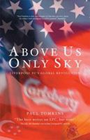 Above Us Only Sky: Liverpool FC's Global Revolution 0955636701 Book Cover