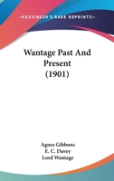 Wantage Past and Present 1016248156 Book Cover