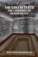 The Coffin Texts, The Language of Immortality B0FWNFW63P Book Cover