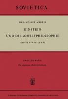 Einstein Und Die Sowjetphilosophie: Krisis Einer Lehre Zweiter Band Die Allgemeine Relativitatstheorie 9401035466 Book Cover