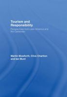 Tourism and Responsibility: Perspectives from Latin America and the Caribbean 041542366X Book Cover