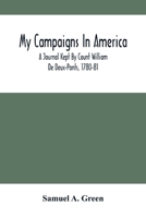My Campaigns In America; A Journal Kept By Count William De Deux-Ponts, 1780-81 9354505007 Book Cover