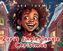 Zuri's Jingle-Jangle Christmas B0CSM25LWK Book Cover