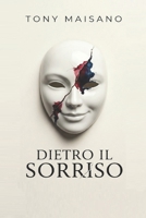 Dietro il sorriso: Un romanzo di sopravvivenza e giustizia (Italian Edition) B0GRN8GHW5 Book Cover