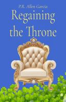Regaining the Throne : A Modern-Day Irish Fairy Tale; Magical Creatures and Romance 1966607253 Book Cover