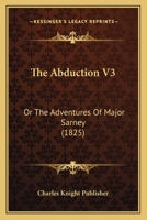 The Abduction V3: Or The Adventures Of Major Sarney 1166980340 Book Cover