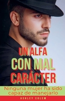 Un Alfa con mal Carácter (Spanish Edition) B0CSRGR2SQ Book Cover