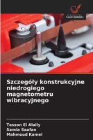 Szczególy konstrukcyjne niedrogiego magnetometru wibracyjnego (Polish Edition) 6209561527 Book Cover