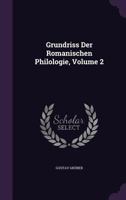 Grundriss Der Romanischen Philologie, Volume 2 1345337280 Book Cover