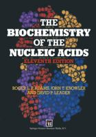 The Biochemistry of the Nucleic Acids 0412399407 Book Cover